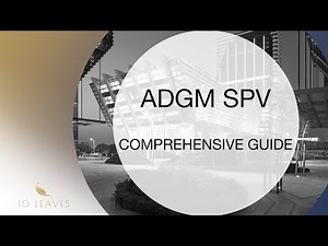 Comprehensive Guide to SPVs in the ADGM - 10 Leaves