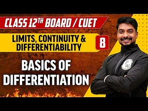 Limits, Continuity & Differentiability Lec-08 | Basics of Differentiation | Class 12th/CUET