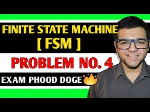 Finite State Machine | FSM | Problem 4