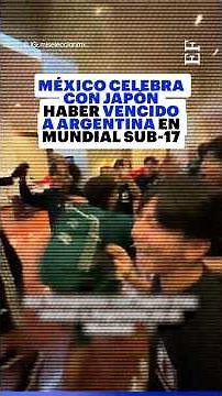 México CELEBRA con Japón VICTORIA vs Argentina en Mundial Sub-17