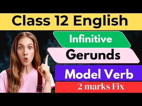 Class 12 English Grammar Made Easy – Infinitive, Gerund & Modal Verbs + Tips!