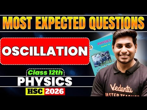 MH Board Class 12 PHYSICS 2026 | OSCILLATION– Most Expected Questions 🔥| Ankit Sir