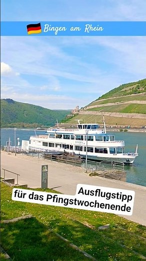 Ausflugstipps an Pfingsten • Bingen am Rhein • Das Tor zum Mittelrhein