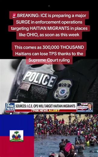 BREAKING: ICE is preparing a major SURGE in enforcement operations targeting HAITIAN MIGRANTS in places like OHIO, as soon as this week This comes as 300,000 THOUSAND Haitians can lose TPS thanks to the Supreme Court ruling #supremecourt #haitian #tps #ice #fyp