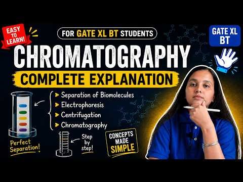 Chromatography Complete Lecture | GATE XL BT Preparation