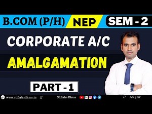 Amalgamation of Companies - 1 Video Lecture | Advanced Corporate Accounting - B Com