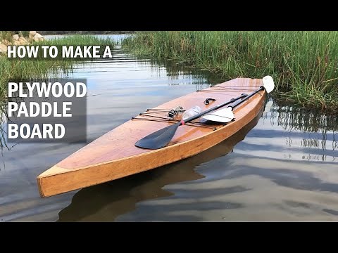 How to make a DIY Plywood Paddle Board - from Start to Finish