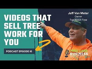 Video Marketing for Tree Service Companies: Get More Leads in 10 Minutes a Day