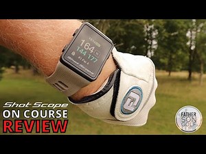 SHOT SCOPE V3 GPS GOLF WATCH - ON COURSE REVIEW | FATHER SON GOLF