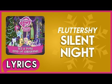 Fluttershy - Silent Night (Lyrics) - MLP: It's a Pony Kind of Christmas (Album) [HD]