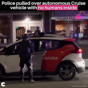 20K views · 171 reactions | Driving the police department crazy. The San Francisco Police Department pulled over an autonomous vehicle for driving without headlights. Video uploaded to the YouTube channel 'B-Rad Abroad' showed the officers approaching the car, appearing to be confused when they realized there was no driver. | cheddar news | Facebook