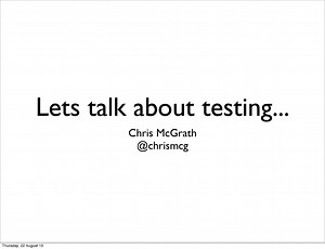 Lets Talk About Testing