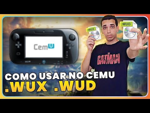 [WUX/WUD] Como utilizar esses arquivos no CEMU?
