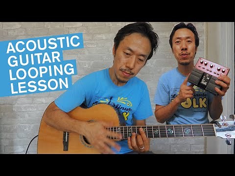 Acoustic Guitar Lesson: How to Use a Loop Pedal to Create Soundscapes