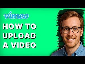 How to Upload a Video to Vimeo [2025 Guide]