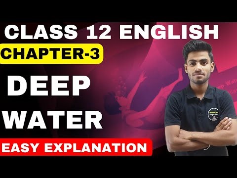 Deep Water Class 12 Hindi Summary || Class 12 English (Flamingo) Chapter-3 Easy Explanation