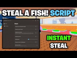 [NEW🐟] Steal A Fish! Script - *Instant Steal & Remove Gates* ROBLOX