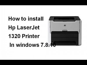How to install Hp LaserJet 1320 Printer In windows 7.8.10