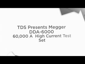 TDS Presents Megger DDA 6000 High Current Circuit Breaker Test Set