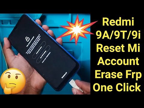 Redmi 9A 9T 9i Mi Account Erase Frp One Click Unlock Latest Unlock Tool One Click 2021 || Mi Cloud
