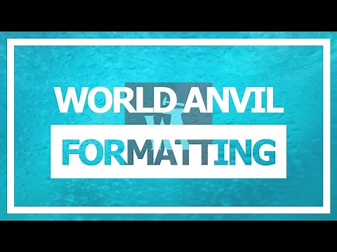 World Anvil Formatting Tutorial