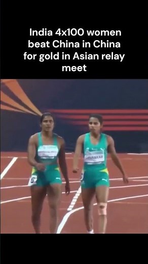 India 4x100 women beat China in China for gold in Asian relay meet