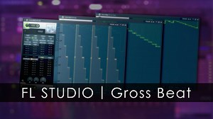 FL STUDIO | Gross Beat - FL Studio