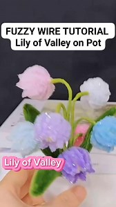 23K views · 167 reactions | Fuzzy Wire Flower Tutorial (Lilly Of Valley in Pot) #fuzzywireflower #pipecleanerflowers #tutorial #tutorialsvideos #flowers #flowermaking #lily #lilibet #reelsvideoシ #reelsviralシ #trendingreelsvideo #trendingvideo #trendingnow #viralvideo | It's all about Arts | Facebook