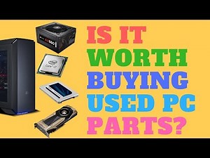 Is it Worth Buying Used PC Parts?