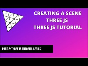 2 Creating a Scene Three JS | Three js tutorial