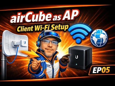 Ubiquiti airCube Setup with Client CPE – AP Mode & Wi-Fi | EP05