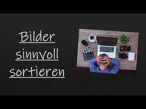 Bilder sinnvoll sortieren bzw. chronologisch ordnen | deutsch