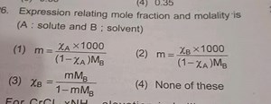 6. Expression relating mole fraction and molality is(A : solut... | Filo