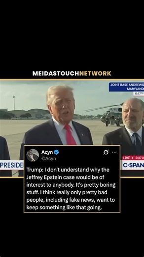 19K views · 232 reactions | Trump: Epstein story is 'boring,' only 'evil people' want to talk about it | News MeidasTouch | Facebook