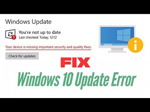 Your Device Is Missing Important Security and Quality Fixes - Windows 10 Update Error Fixed