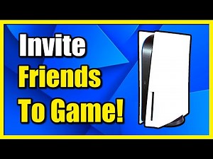 How to Invite Friends to Game on PS5 Console (Easy Tutorial)