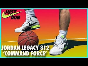 AIR JORDAN LEGACY 312 'COMMAND FORCE' REVIEW