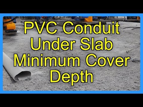 PVC Conduit Under Slab Minimum Cover Depth