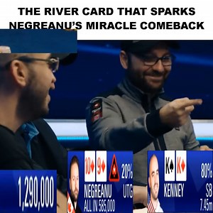 THE RIVER CARD THAT SPARKS NEGREANU’S MIRACLE COMEBACK | Verity