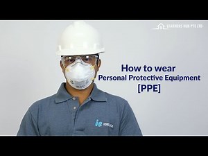 How to wear PPE (personal protective equipment)