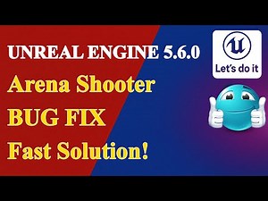 Fix Common Arena Shooter Bugs in Unreal Engine 5.6.0 (Fast & Easy)