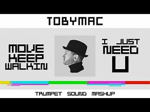 TobyMac - Move (Keep Walkin’) vs. I just need U. [MashUp] | Lyric Video