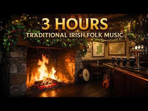 🍀 3 Hours Traditional Irish Folk Music | Calm Celtic Songs & Cozy Pub Fireplace (May Bank Holiday)