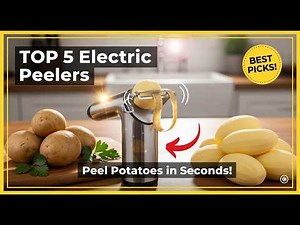 TOP 5 Best Electric Potato Peelers 2026 | Peel Potatoes in Seconds, Effortlessly!