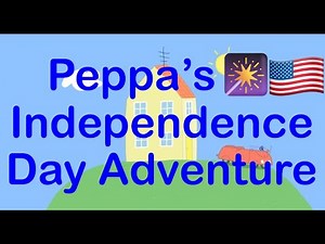 HOORAY!🎉Peppa Pig Celebrates Independence Day!📖⭐🎇
