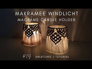 DIY - BOHO MAKRAMEE WINDLICHT SELBER MACHEN / Tutorial Macrame Candle Holder ♡︎