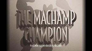 Pokémon Championships History Ep. 3: The Machamp Champion now available