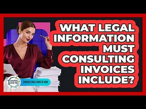 What Legal Information Must Consulting Invoices Include?