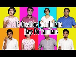 15 Questions North Indians Have for Tamilians-Full Video