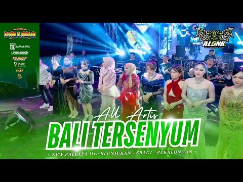 BALI TERSENYUM - ALL ARTIS - NEW PALLAPA - ALONK 2026